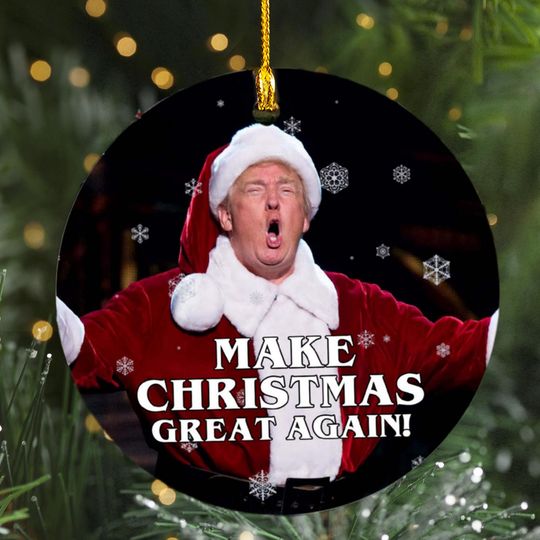 Make Christmas Great Again Ornament, Funny Trump Christmas Ornament, Xmas Ornament 2022, Support Trump American Decorative Ornament