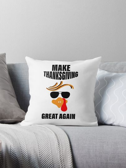 Make thanksgiving great again, Funny turkey Trump t-shirt Gift Idea for the best in unique, Presents For Best Friends and your fimily  Pillow