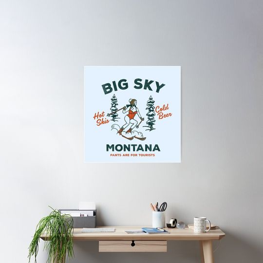 Big Sky Montana - Pants Are For Tourists. Funny Ski Design Poster