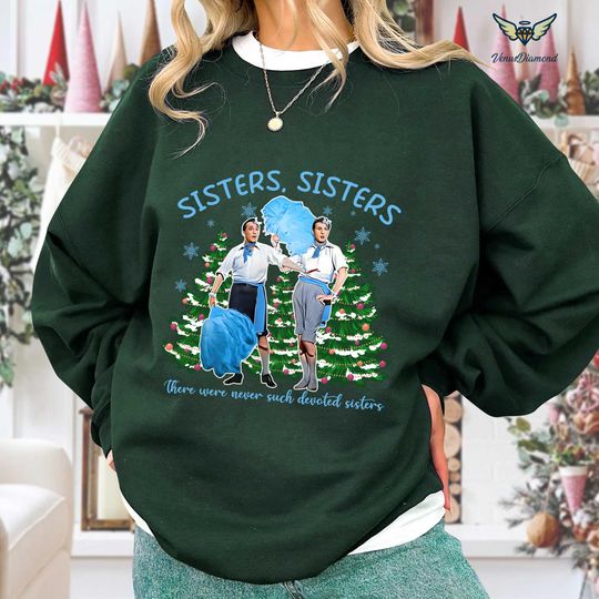 White Christmas Movie Christmas Shirt, Sister Sisters Shirt, There Were Never Such Devoted Sisters Shirt, Christmas Gifts, Sisters Friends