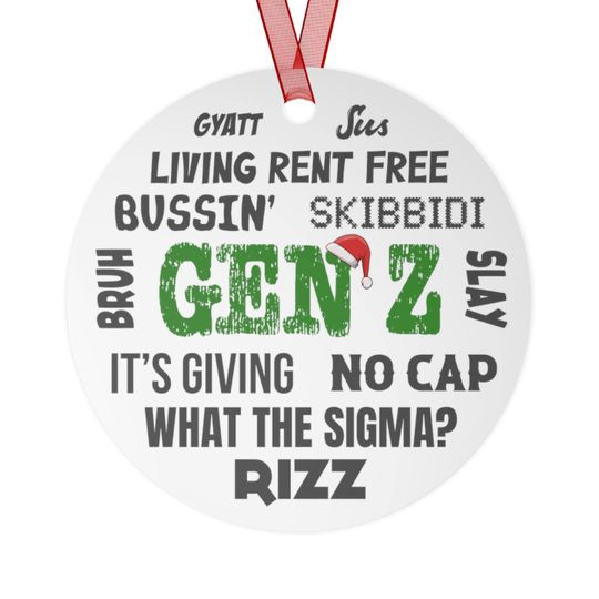 Gen Z Ornament | 2024 Christmas Gift, Holiday Xmas Ornament, Gen Z Slang, Funny Christmas Gift for Teens, middle high school Christmas