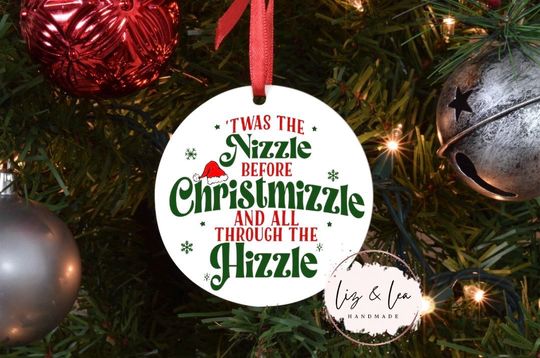Funny Christmas Ornament, Gag Gift, White Elephant Funny gift, Twas The Nizzle, 2023 Ornament, Funny Gift for anyone, Hilarious Gift