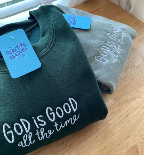 God is Good Embroidered Sweatshirt | Trendy Sweater | Sage Green Crewneck | God is Good Sweatshirt | God is Good All the Time |Faith Sweater