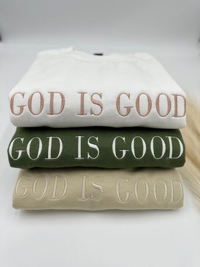 Embroidered God Is Good Sweatshirt and Hoodie | Christian Apparel | Christian Gift   | Christian Shirt | Faith Crewneck | Jesus Sweater