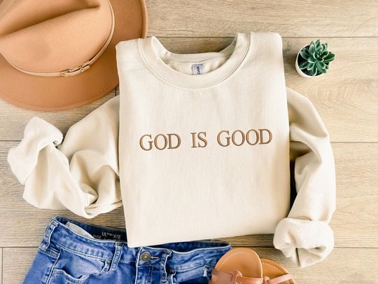 God is Good Embroidered Sweatshirt, Religious Hoodies For Women, Bible Verse Christian Crewneck Sweatshirt, Faith Sweater, Christian Gift
