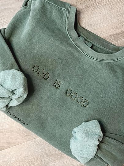 The GOD IS GOOD monochromatic embroidered comfort colors or hanes crewneck sweatshirt