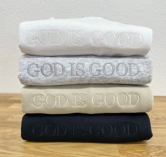 God is Good Embroidered Christian Sweatshirt Embroidered GOD IS GOOD Sweatshirt Christian Crewneck Pullover Christian Sweatshirt Faith Based