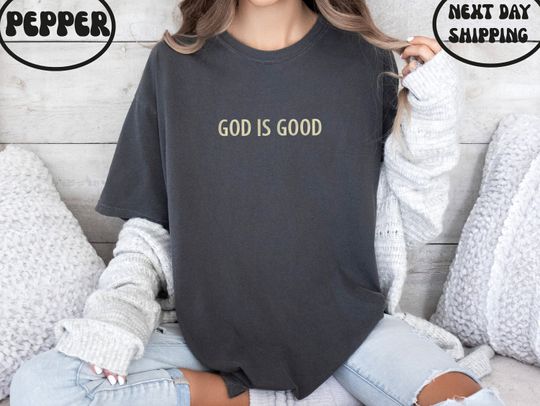 Embroidered God 's Good Comfort Colors Tees ,Christian Jesus Embroidered Sweatshirt ,Bible Verse Embroidered Hoodie, Jesus is King Shirt