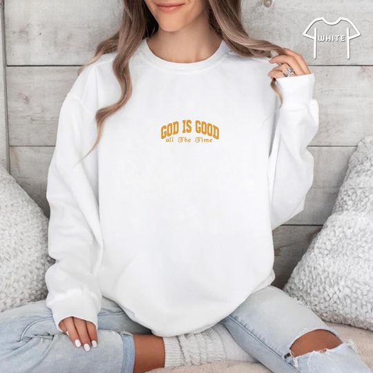 Embroidered Christian Sweatshirt, God Is Good All The Time, Womens Christian Religious Crewneck, God Lover Comfort Colors Sweater