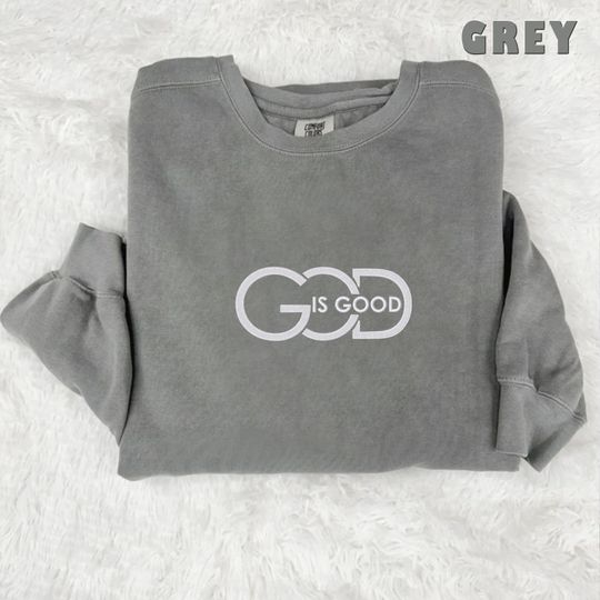 Embroidered God Is Good Sweatshirt, Religion Sweater, Christian Crewneck, Positive Sweatshirt, Women Christian Comfort Colors Sweater
