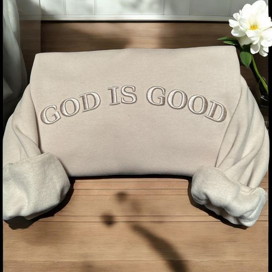 Puff Embroidered God Is Good Sweatshirt, Christian Sweatshirt Embroidered, Christian Base Apparel, Adult Unisex Sweatshirt, Christian Gift