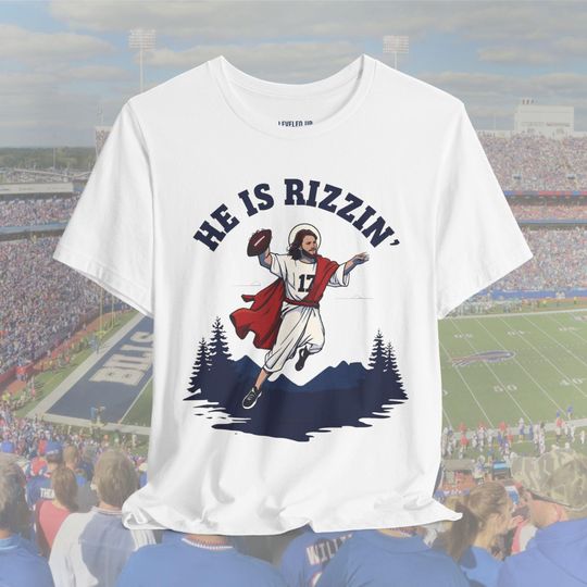 He is Rizzin' Josh Allen T-Shirt / Buffalo Football Shirt