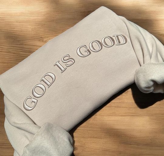 God is Good Embroidered Sweatshirt, God is Good Embroidered Sweater, Christian Apparel, Christian Gift, Christian Shirt, Faith Crewneck