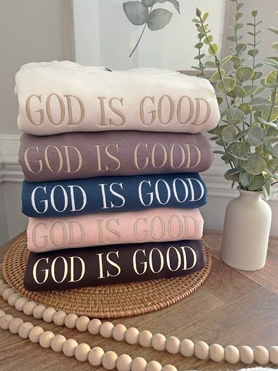 God is Good Embroidered Sweatshirt, God is Good Sweatshirt, Christian Embroidered Sweatshirt, Faith Sweatshirt