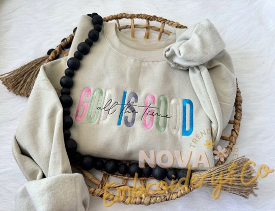 God is Good All The Time Sweatshirt, God Lover Sweater, Christian Sweater, Church Sweater, Religious Sweater, Christian, Jesus Lover Sweater