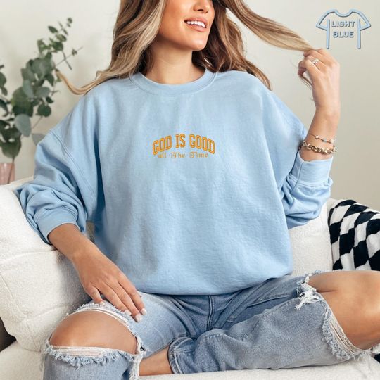 Embroidered Christian Sweatshirt, God Is Good All The Time, Womens Christian Religious Crewneck, God Lover Sweater, Church Sweatshirt