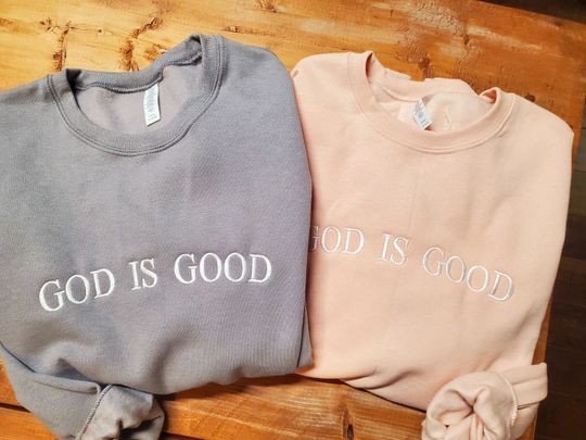 Embroidered God Is Good Sweatshirt, Christian Sweatshirt Embroidered, Christian Base Apparel, Adult Unisex Sweatshirt, Christian Gift