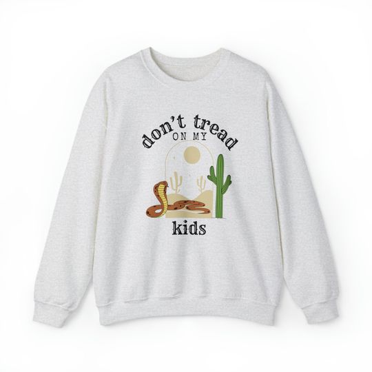 Don't Tread On My Kids, Don't Tread On Me, Patriot Sweatshirt, Anti-Government Sweater, Anti-Woke Sweatshirt