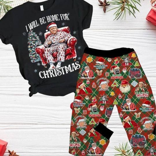 I'll Be Home For Christmas Pajamas, Trump Make Christmas Great Again Shirt, Trump President Shirt, Trump Vacan Xmas Pajamas