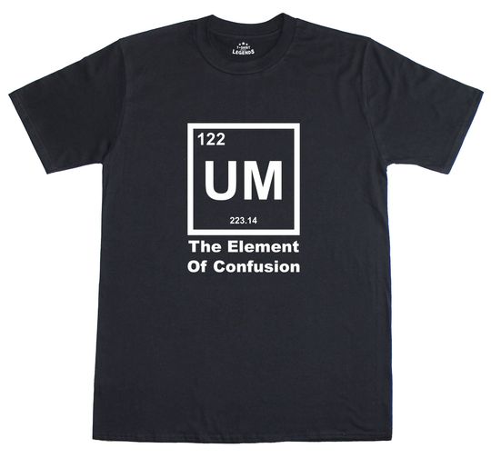 UM The Element Of Confusion Science Geek Regular Fit Funny Mens T-Shirt