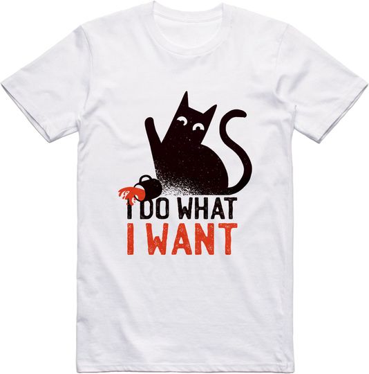 Bad Cat T Shirt I Do What I Want Regular Fit Tee