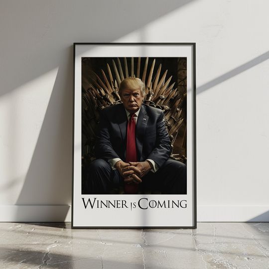 Winner is Coming | Game of Thrones Style | Presidential Portrait | Trump Poster | Trump Decor