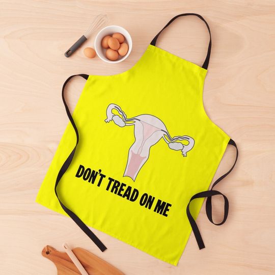 Don't Tread On Me (Ovaries) Apron