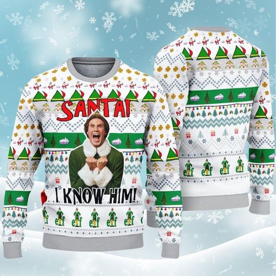 Elf Buddy Christmas Ugly Sweater, Santa I Know Him Shirt, Funny Xmas Movie Sweatshirt, Holiday Ugly Sweater, Xmas Gift Ideas