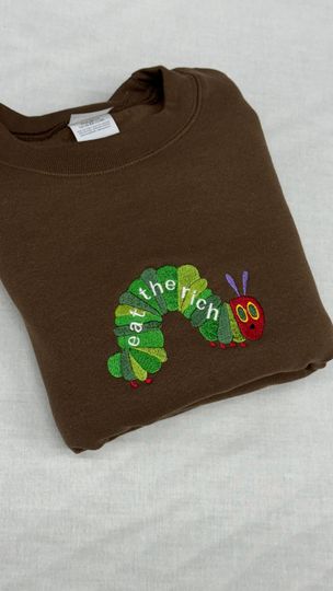 Hungry Caterpillar Eat the Rich Sweater, Embroidered Caterpillar sweatshirt Funny Gift