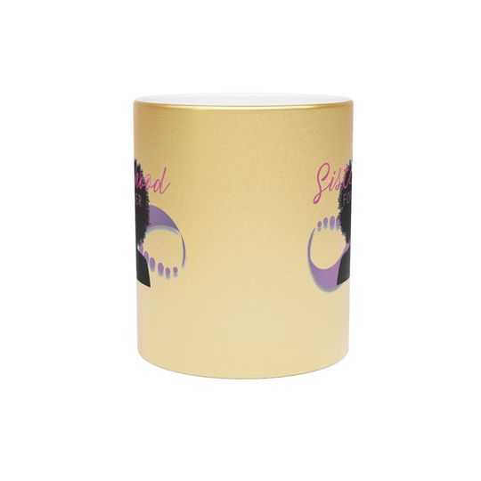 Sisterhood Forever Metallic Mug, Friendship Gift, Sisterhood Mug, Golden Silver Coffee Cup, Unique Mug for Women