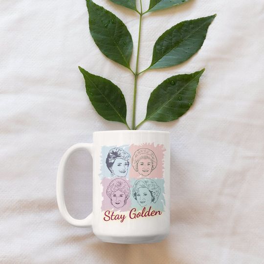 Stay Golden Stay Golden Coffee Mug, 15oz Ceramic mug, Stay Golden Fan Gift Idea, Blanche Dorothy Sophia Rose Cup | 4 Stay Golden