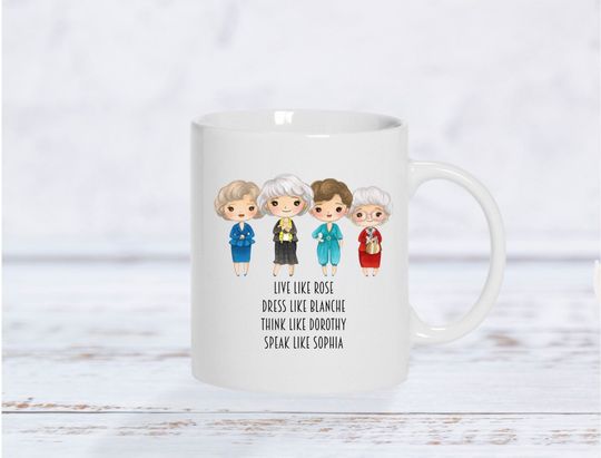 Stay Golden mug, love like rose, dress like blanche, think like Dorothy, speak like sophia, funny coffee mug for women, coffee gift for her