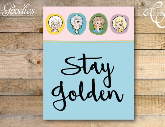 STAY GOLDEN Printable Art - Stay Golden, Poster, Gift, Birthday, Card, Printable, Instant Download, PDF, jpeg, jpg, Friends, Milestone