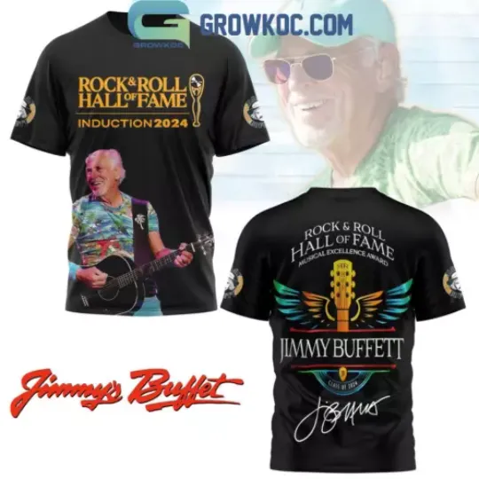 Jimmy Buffett Hall Of Fame Rock And Roll Introduction 2024 3D T-Shirt