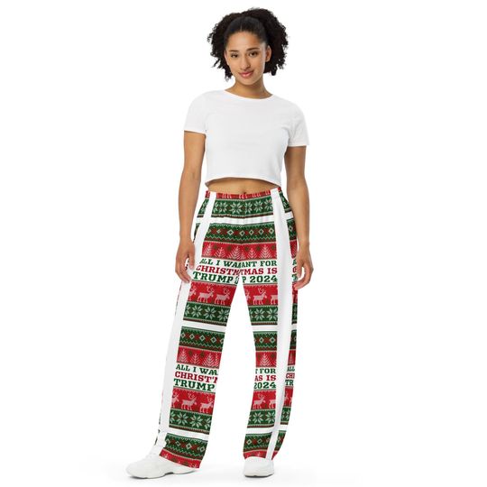 All I Want for Christmas is Trump 2024 Pajamas, matching family Christmas PJ's, Cute Pro-Trump Adult All-Unisex wide-leg pants