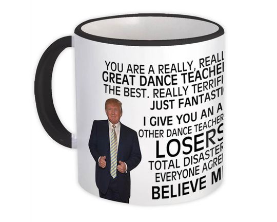 Gift for Dance Teacher Mug Gift Donald Trump Great Dance Teacher Funny Christmas