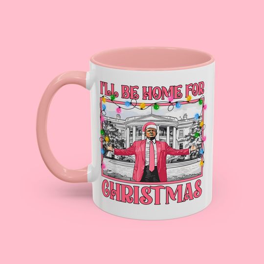 I'll Be Home For Christmas Funny Trump Mug, Daddy's Home Trump Mug