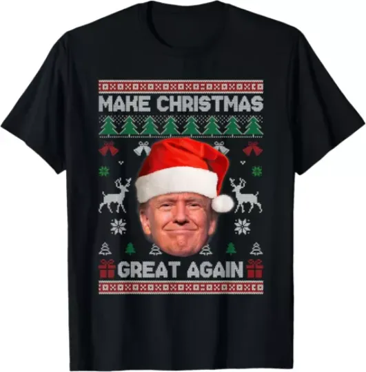 Make Christmas Great Again Funny Trump Ugly Sweater Xmas T-Shirt