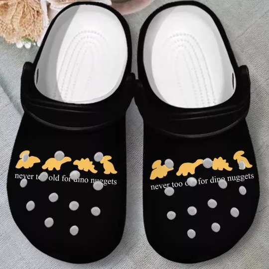Never Too Old for Dino Nuggets Clogs