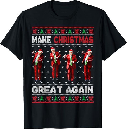 Humorous Trump Dance Make Christmas Great Again Ugly Sweater T-Shirt