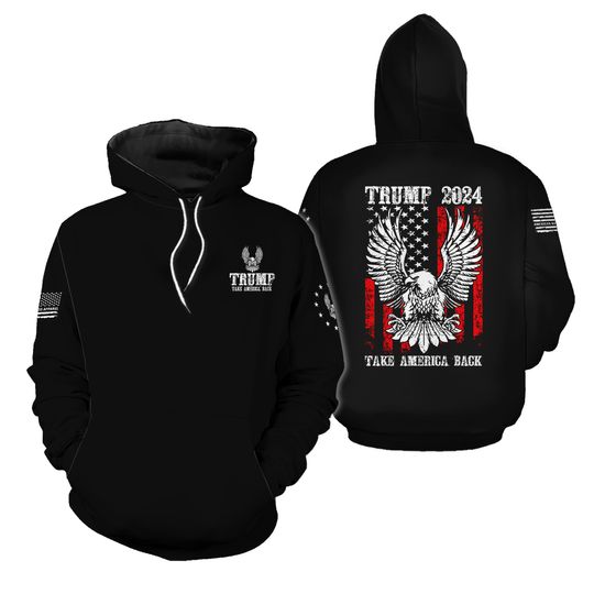 Trump 2024 Hoodie, Trump 2024 Take American Back Shirt, Trump T-shirt, Election Shirt, USA Flag T-shirt, Pro Trump 2024 Election Shirt
