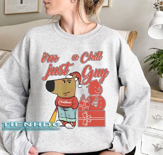 Just A Chill Guy Christmas Sweatshirt, TikTok Meme Shirt, Viral Dog Shirt, Chill Guy Meme Gift, Holiday Gift Shirt, Funny Xmas Gift