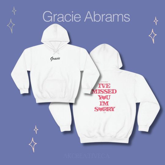 i miss you im sorry two sided gracie abrams hoodie