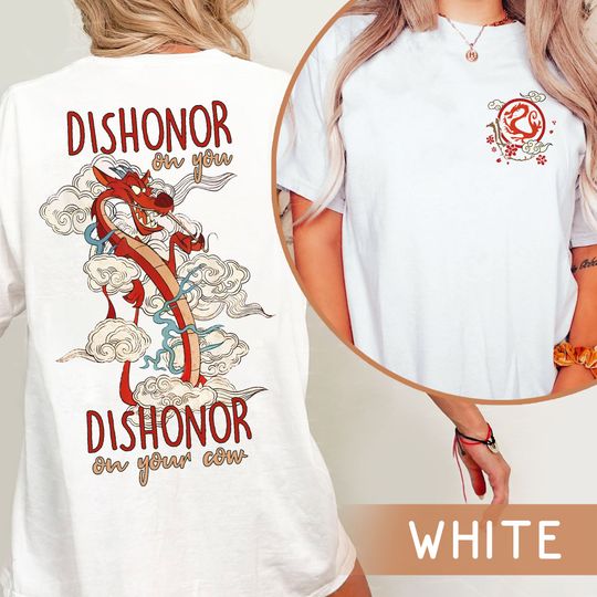 Two Sided Mushu Dragon Dishonor On You Dishonor On Your Cow T-shirt, Disney Mulan T-shirt