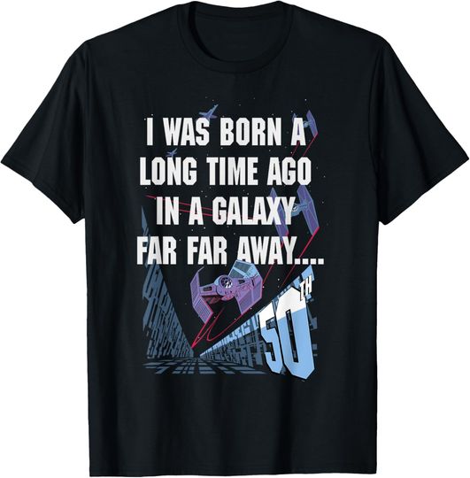 Star Wars I Was Born A Long Time Ago In A Galaxy Far Far Away T-Shirt, Star Wars T-Shirt