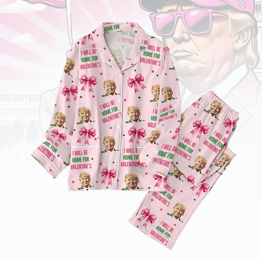 Trump Pink Bow Pajamas Set, I Will Be Home For Valentines Pajamas, Trump President Pajamas Family, Happy Valentine Matching Pajamas Set