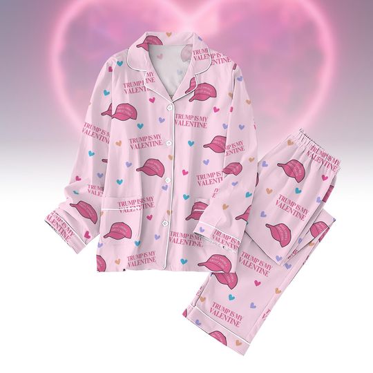 Trump Is My Valentine Pajamas, Funny Trump Valentine Pajamas, Trump For President Pajamas, Pajamas Pants Set, Midnight Pajamas Shirt