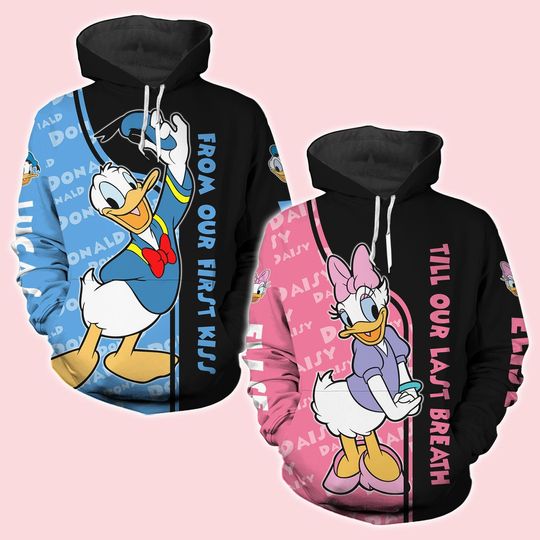 Disney Donald And Daisy Couple 3D Hoodie, From Our First Kiss Till Our Last Breath Hoodie, Valentine Day Gift, Gift For Couple