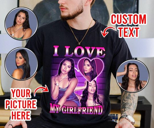 I Love My Girlfriend Shirt Custom Photo, Valentine Gift I Love My Girlfriend Custom Picture, Girlfriend Bootleg Tee Shirt, 90s Bootleg Shirt