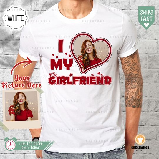 I Love My Girlfriend Shirt, Custom Photo Shirt,  I Heart Custom Shirt | Valentines Gifts | Custom Valentine Shirt | Boyfriend Shirt